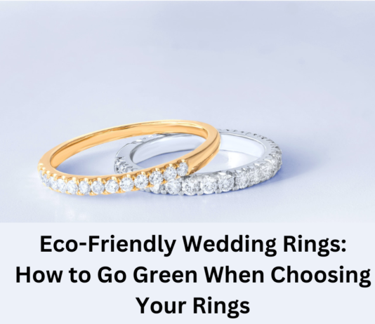 Eco-Friendly Wedding Rings: How to Go Green When Choosing Your Rings